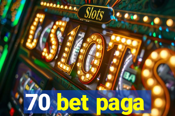 70 bet paga